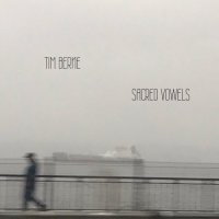 TIM BERNE - Sacred Vowels cover 