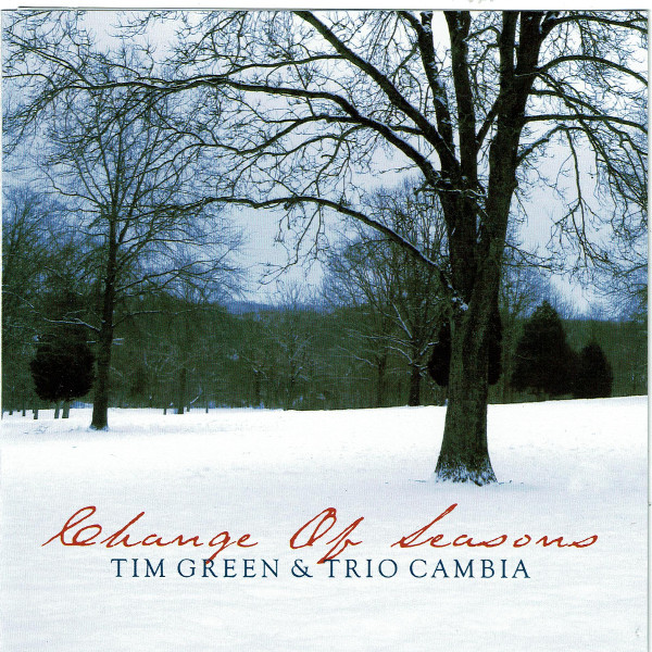 TIM GREEN (PIANO) - Tim Green & Trio Cambia ‎: Change Of Seasons cover 
