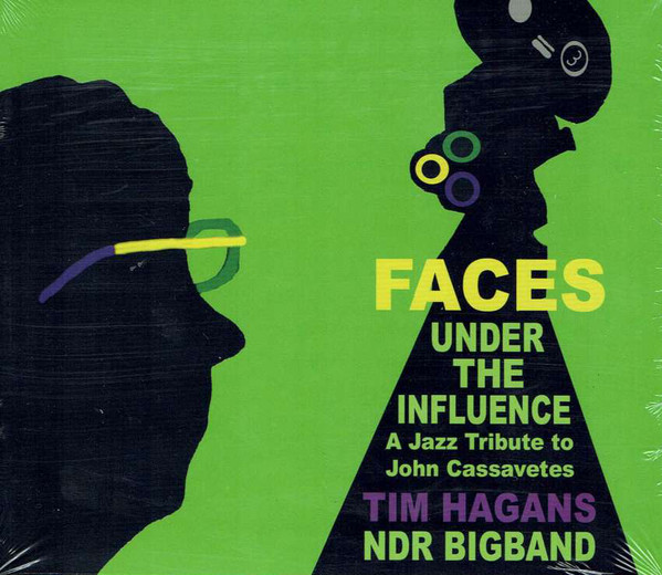 TIM HAGANS - Tim Hagans & NDR Bigband : Faces Under the Influence, A Jazz Tribute to John Cassavetes cover 