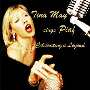 TINA MAY - Tina May Sings Piaf cover 