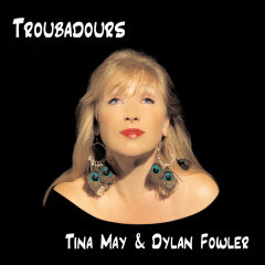 TINA MAY - Tina May & Dylan Fowler : Troubadours cover 