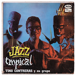 TINO CONTRERAS - Tino Contreras Y Su Grupo ‎: Jazz Tropical cover 
