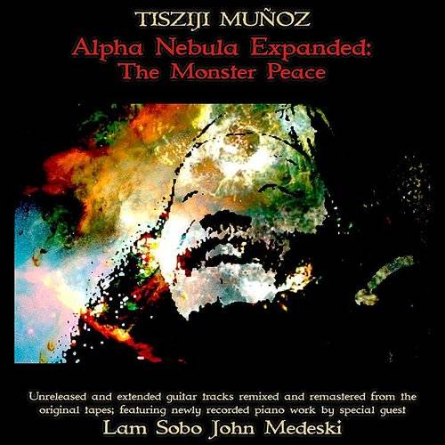 TISZIJI MUÑOZ - Alpha Nebula Expanded : The Monster Peace cover 