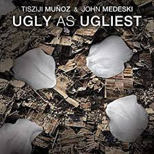 TISZIJI MUÑOZ - Tisziji Munoz & John Medeski : Ugly As Ugliest cover 