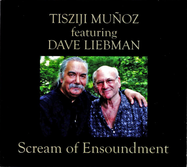 TISZIJI MUÑOZ - Tisziji Muñoz Featuring Dave Liebman : Scream Of Ensoundment cover 
