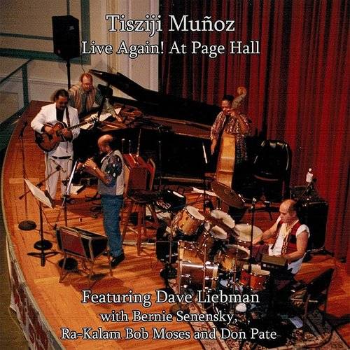 TISZIJI MUÑOZ - Tisziji Munoz Live Again! At Page Hall Featuring Dave Liebman cover 
