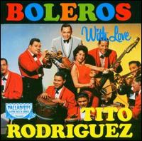 TITO RODRIGUEZ - Boleros With Love cover 