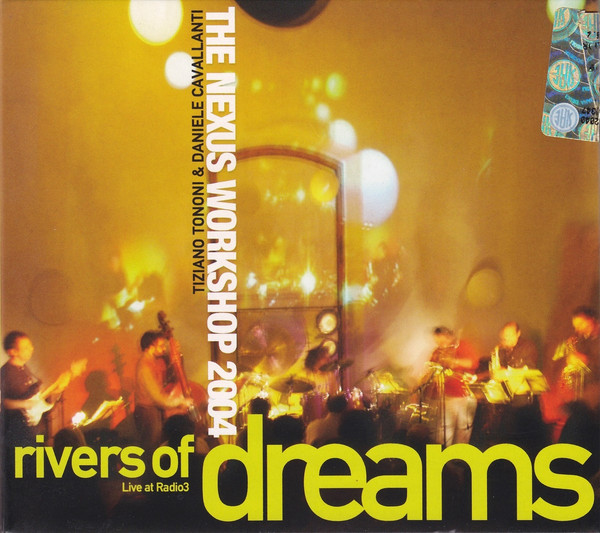 TIZIANO TONONI - Tiziano Tononi & Daniele Cavallanti : The Nexus Workshop 2004 - Rivers Of Dreams (Live At Radio3) cover 