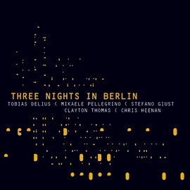 TOBIAS DELIUS - Three Nights In Berlin cover 