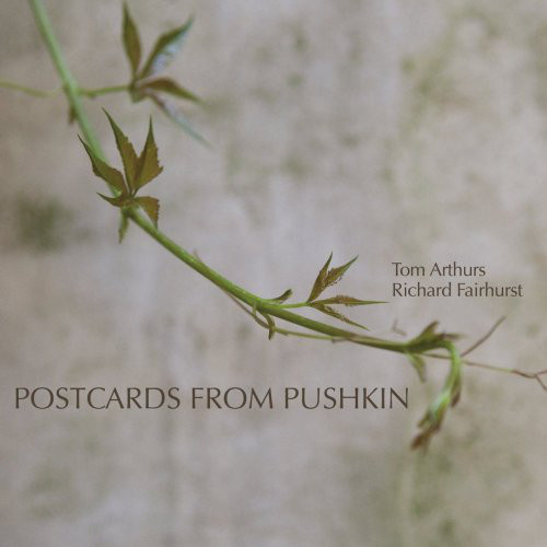 TOM ARTHURS - Tom Arthurs & Richard Fairhurst : Postcards From Pushkin cover 