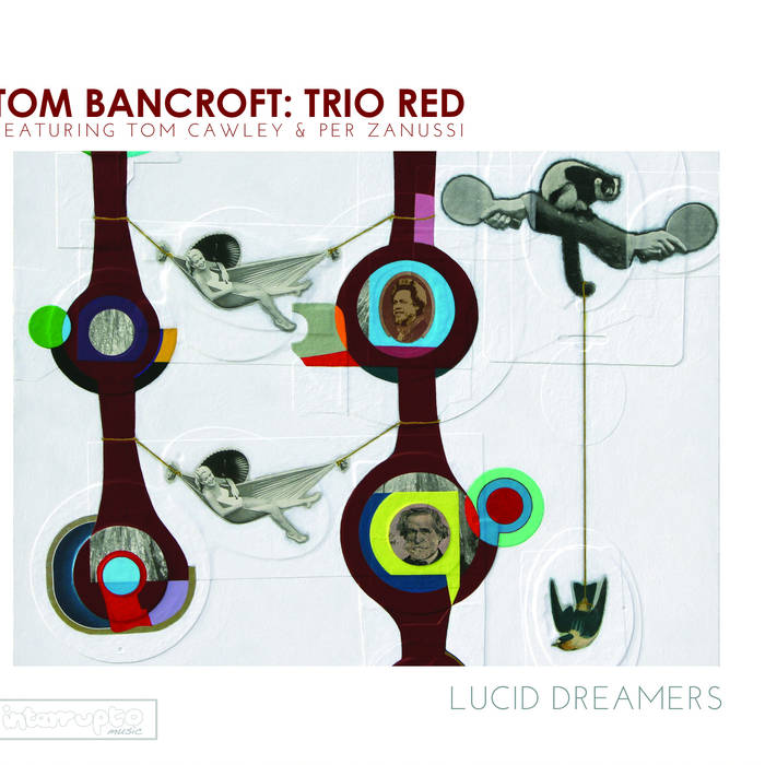 TOM BANCROFT - Trio Red : Lucid Dreamers cover 