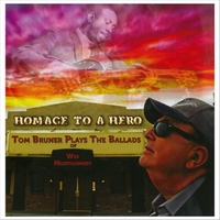 TOM BRUNER - Homage to a Hero : Tom Bruner Plays the Ballads of Wes Montgomery cover 