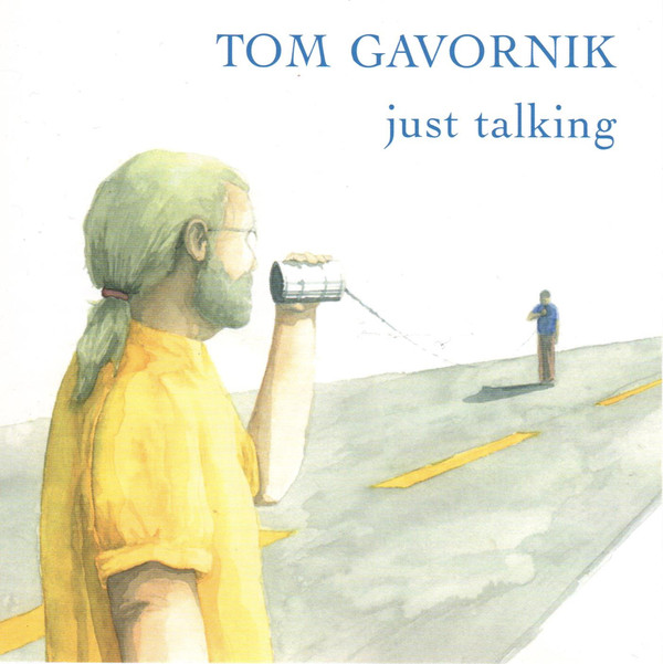 TOM GAVORNIK - Just Talking cover 