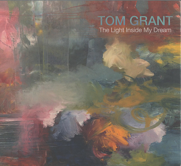 TOM GRANT - The Light Inside My Dream cover 