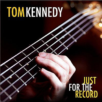 TOM KENNEDY - Just For The Record cover 