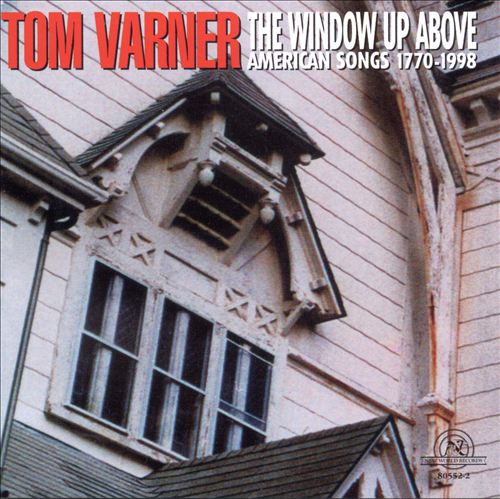 TOM VARNER - Window Up Above: American Songs 1770-1998 cover 