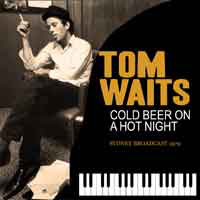 TOM WAITS - Cold Beer On A Hot Night cover 