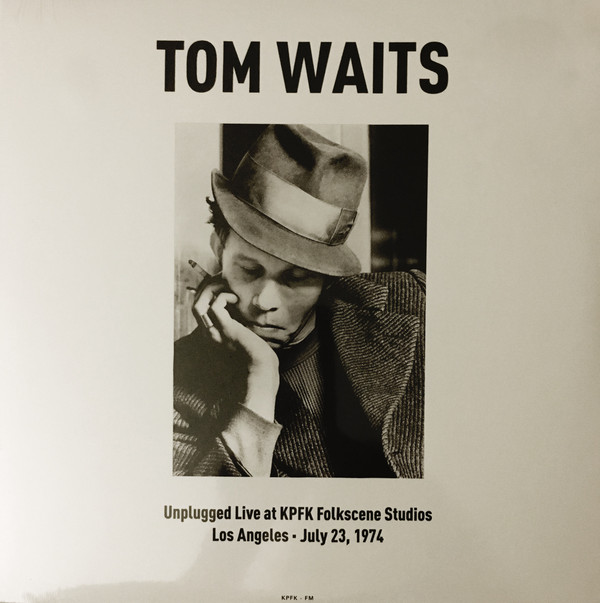 TOM WAITS - Unplugged Live at KPFK Folkscene Studios Los Angeles - July 23, 1974 cover 