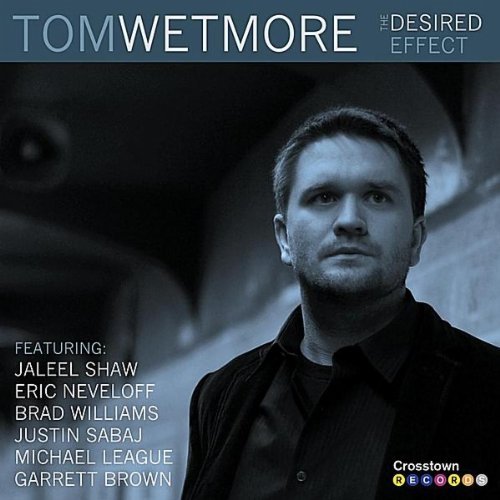 TOM WETMORE - The Desired Effect cover 