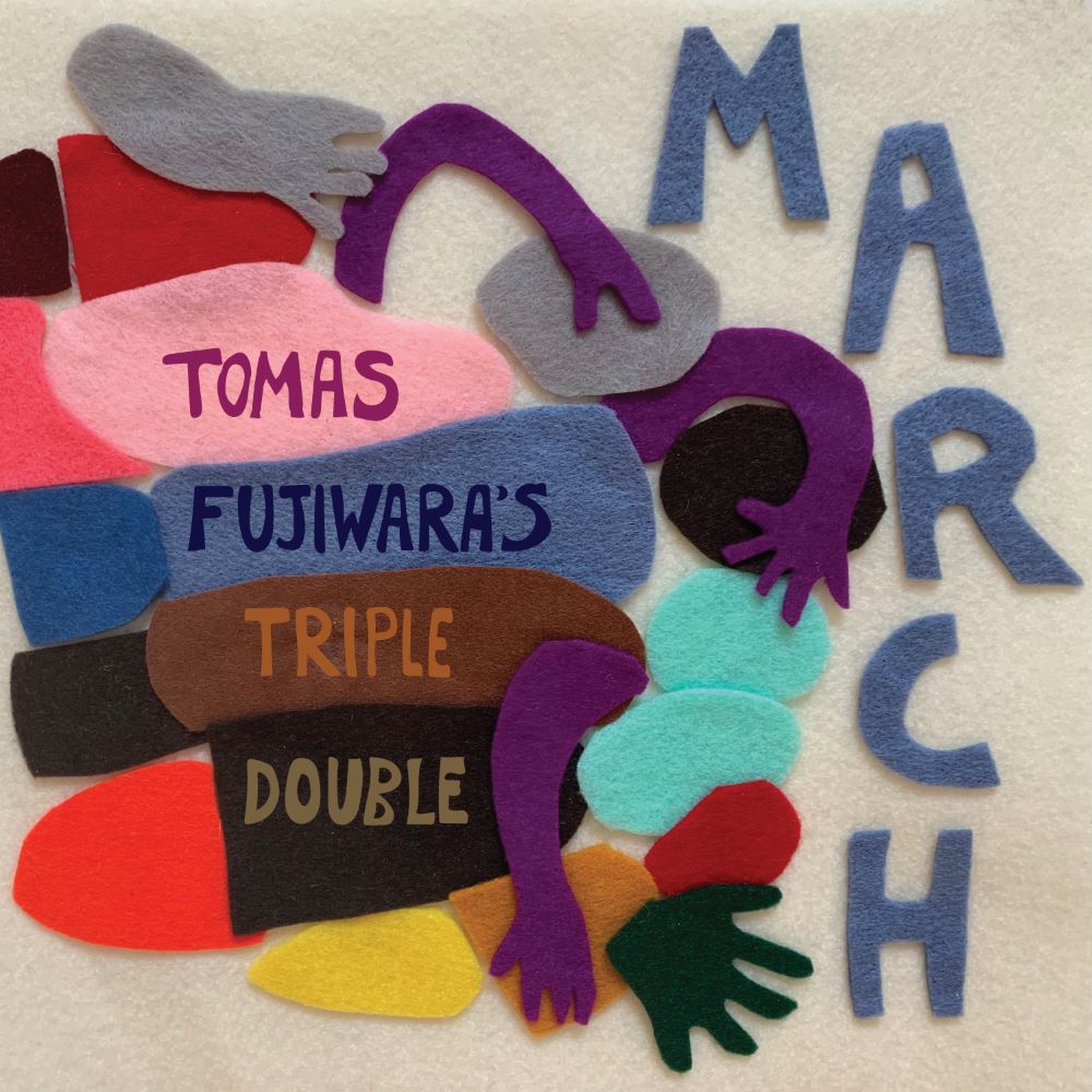 TOMAS FUJIWARA - Tomas Fujiwara’s Triple Double : March cover 