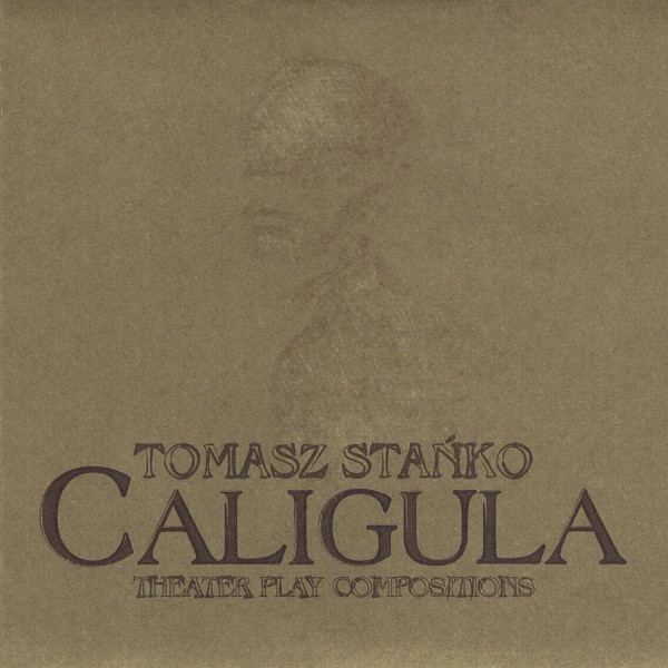 TOMASZ STAŃKO - Caligula : Theater Play Compositions cover 