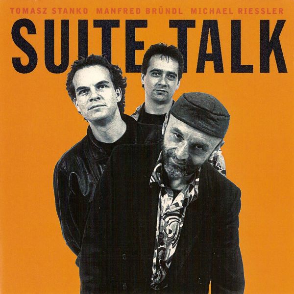 TOMASZ STAŃKO - Tomasz Stanko, Manfred Bründl, Michael Riessler ‎: Suite Talk (aka Too Pee) cover 
