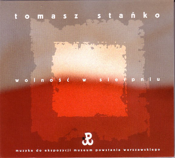 TOMASZ STAŃKO - Wolność W Sierpniu - Freedom In August cover 