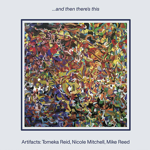 TOMEKA REID - Artifacts (Tomeka Reid / Nicole Mitchell / Mike Reed) : ...and then theres this cover 