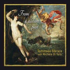 TOMMASO STARACE - Tommaso Starace, Michele Di Toro : From A Distant Past cover 