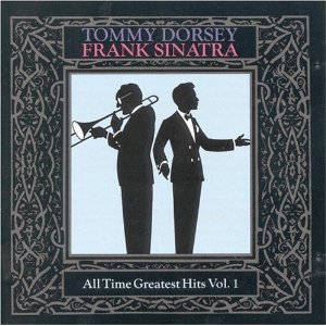 TOMMY DORSEY & HIS ORCHESTRA - All-Time Greatest Dorsey/Sinatra Hits, Vol. 1-4 cover 