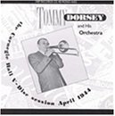 TOMMY DORSEY & HIS ORCHESTRA - The Carnegie Hall V-Disc Session April 1944 cover 