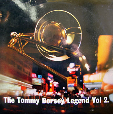 TOMMY DORSEY & HIS ORCHESTRA - The Dorsey Legend Vol 2 cover 