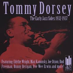 TOMMY DORSEY & HIS ORCHESTRA - The Early Jazz Sides: 1932 - 1937 cover 
