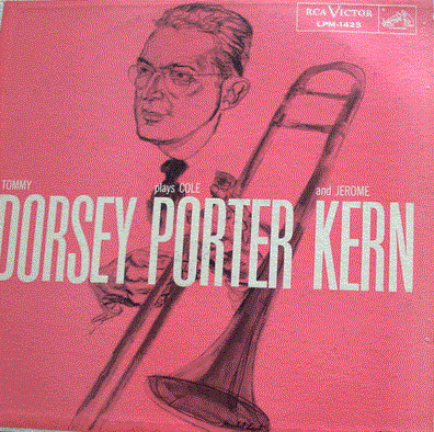 TOMMY DORSEY & HIS ORCHESTRA - Tommy Dorsey Plays Cole Porter And Jerome Kern cover 