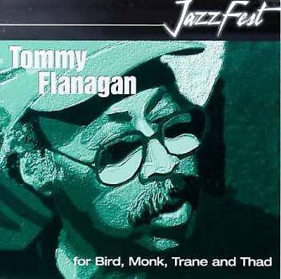 TOMMY FLANAGAN - For Bird, Monk, Trane And Thad cover 