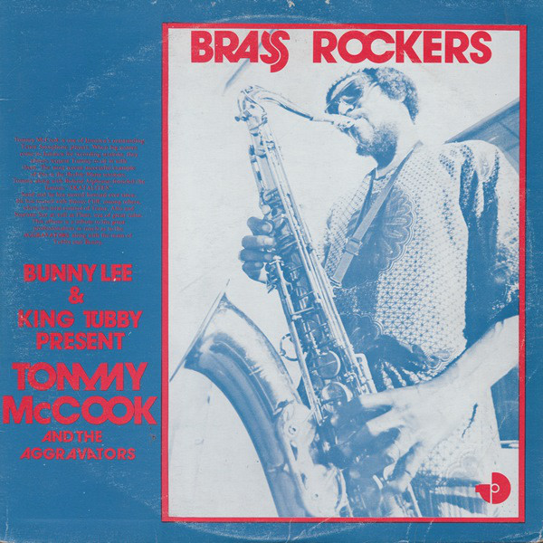 TOMMY MCCOOK - Bunny Lee & King Tubby Present Tommy McCook And The Aggravators : Brass Rockers (aka Cookin') cover 