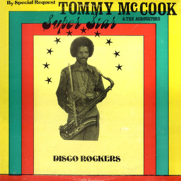 TOMMY MCCOOK - Tommy McCook & The Agrovators : Super Star - Disco Rockers (aka Hot Lava) cover 