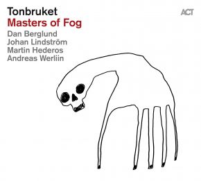TONBRUKET (DAN BERGLUND'S TONBRUKET) - Masters of Fog cover 