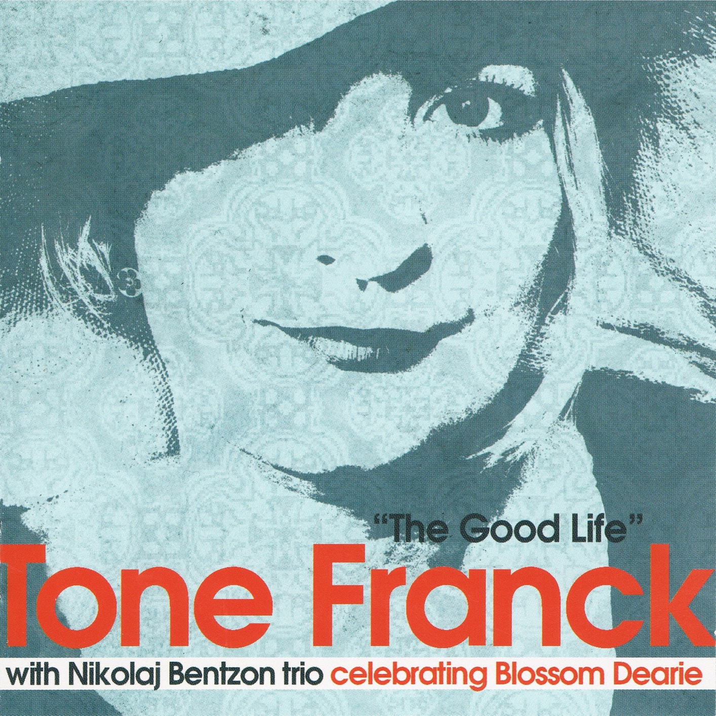 TONE FRANCK - The Good Life : Celebrating Blossom Dearie (with Nikolaj Bentzon Trio) cover 