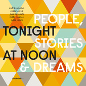 TONIGHT AT NOON - People, Stories & Dreams cover 