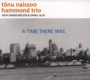 TÕNU NAISSOO - A Time There Was cover 
