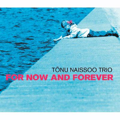 TÕNU NAISSOO - For Now And Forever cover 