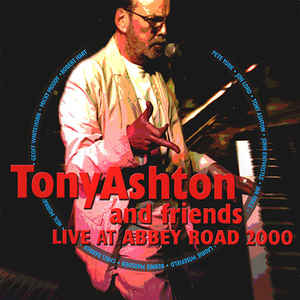 TONY ASHTON - Tony Ashton And Friends : Live At Abbey Road 2000 cover 