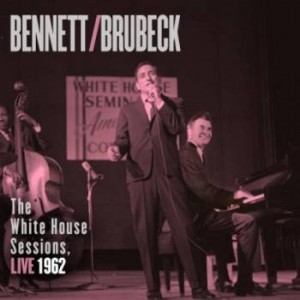 TONY BENNETT - The White House Sessions, Live 1962 cover 