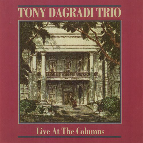 TONY DAGRADI - Live At The Columns cover 