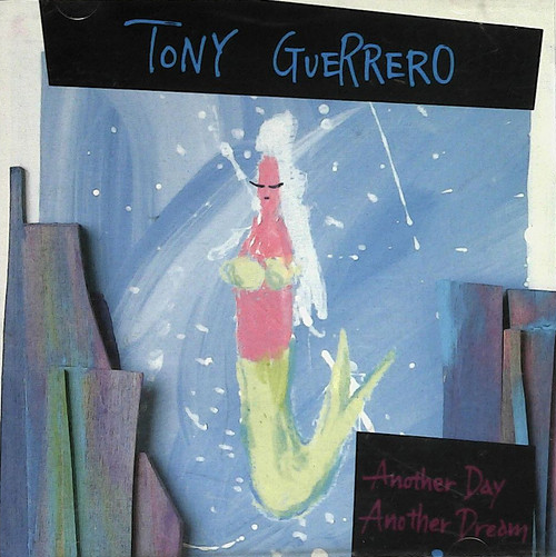 TONY GUERRERO - Another Day, Another Dream cover 