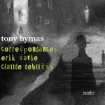 TONY HYMAS - Correspondances Erik Satie Claude Debussy cover 