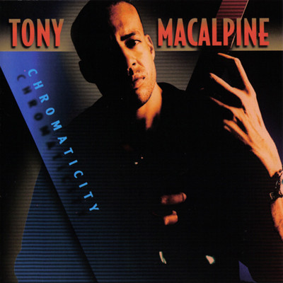 TONY MACALPINE - Chromaticity cover 