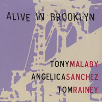 TONY MALABY - Tony Malaby / Angelica Sanchez / Tom Rainey : Alive In Brooklyn cover 