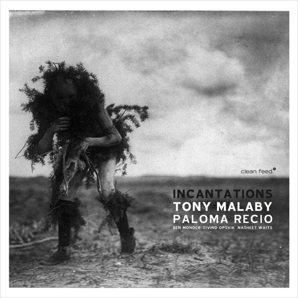 TONY MALABY - Tony Malaby Paloma Recio : Incantation Suite cover 